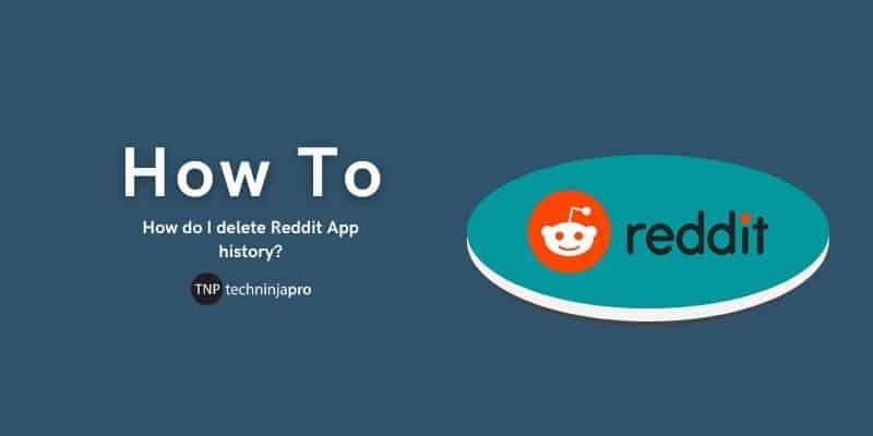 Delete Reddit App History