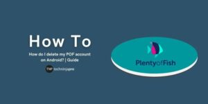 How do I delete my POF account on Android? | Guide