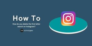 delete the first letter search on Instagram