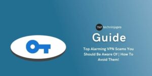 Top Alarming VPN Scams