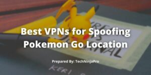 Best_VPNs_for_Spoofing_Pokemon_Go_Location