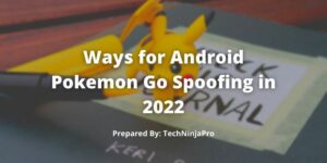 Ways_for_Android_Pokemon_Go_Spoofing_in_2022