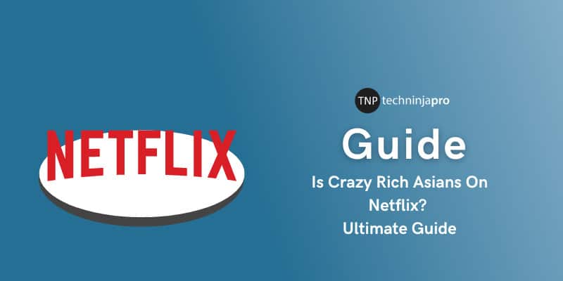Is Crazy Rich Asians On Netflix