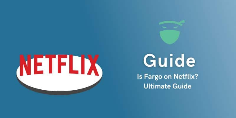 Is Fargo on Netflix Ultimate Guide