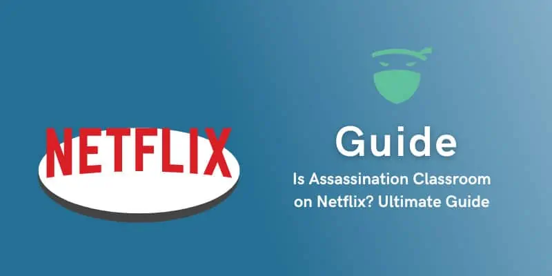 Is Assassination Classroom on Netflix
